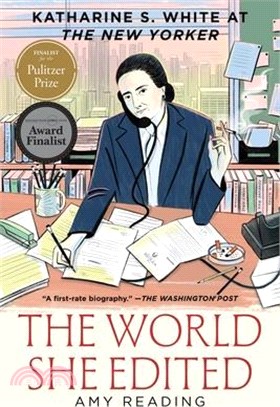 The World She Edited: Katharine S. White at the New Yorker