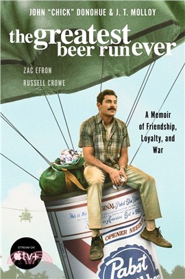 The Greatest Beer Run Ever [Movie Tie-In]: A Memoir of Friendship, Loyalty, and War