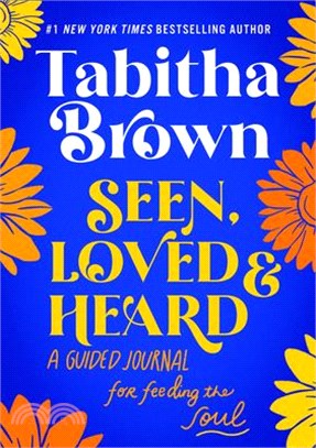 Seen, Loved and Heard: A Guided Journal for Feeding the Soul