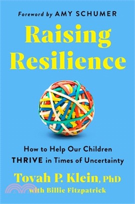 Raising Resilience: How to Help Our Children Thrive in Times of Uncertainty