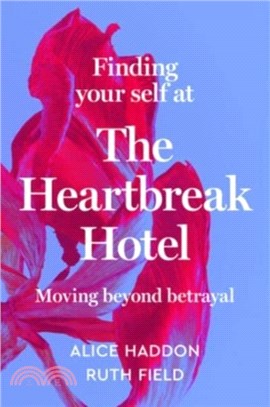 Finding Your Self at the Heartbreak Hotel：Moving Beyond Betrayal