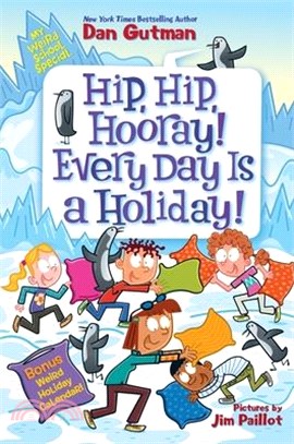 My Weird School Special: Hip, Hip, Hooray! Every Day Is a Holiday!