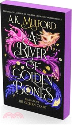 A River of Golden Bones: Book One of the Golden Court