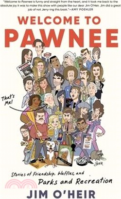 Welcome to Pawnee: Stories of Friendship, Waffles, and Parks and Recreation