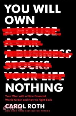 You Will Own Nothing：Your War with a New Financial World Order and How to Fight Back
