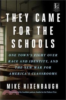 They Came for the Schools: One Town's Fight Over Race and Identity, and the New War for America's Classrooms