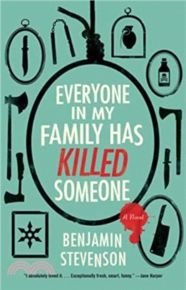 Everyone in My Family Has Killed Someone：A Novel