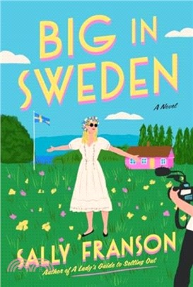 Big in Sweden：A Novel