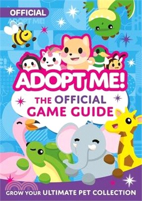 Adopt Me!: The Official Game Guide