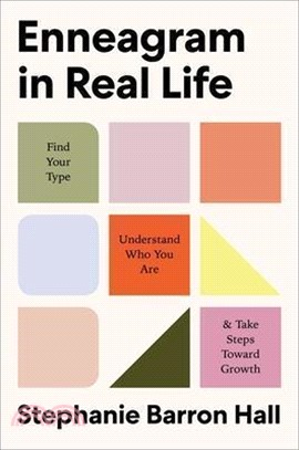 Enneagram in Real Life: Find Your Type, Understand Who You Are, and Take Steps Toward Growth