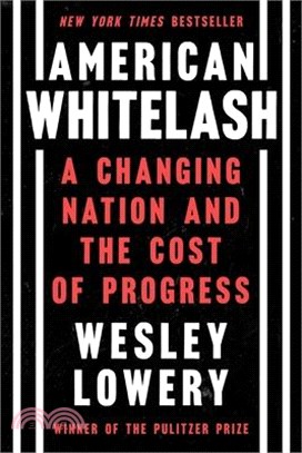 American Whitelash: A Changing Nation and the Cost of Progress