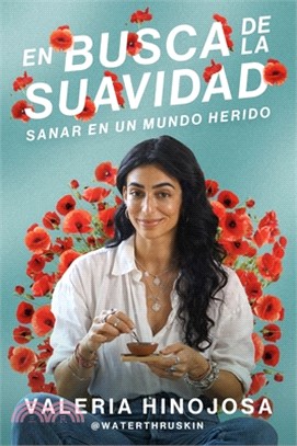 Finding Softness \ En Busca de la Suavidad (Spanish Edition): Sanar En Un Mundo Herido