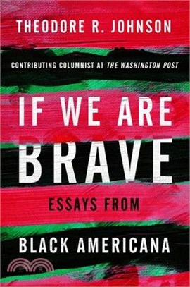 If We Are Brave: Essays from Black Americana