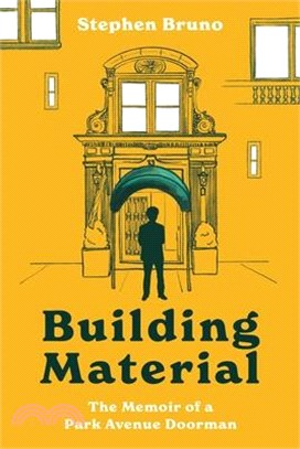 Building Material: The Memoir of a Park Avenue Doorman