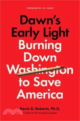 Dawn's Early Light: Burning Down Washington to Save America