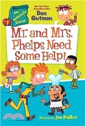 #7: My Weirdtastic School: Mr. and Mrs. Phelps Need Some Help!