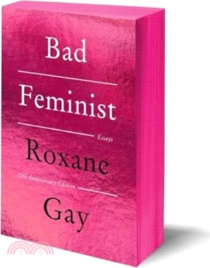 Bad Feminist [Tenth Anniversary Edition]：Essays