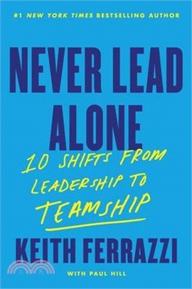 Never Lead Alone: 10 Shifts from Leadership to Teamship