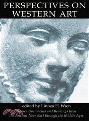 Perspectives on Western Art ― Source Documents and Readings from the Ancient Near East Through the Middle Ages