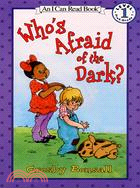Who's Afraid of the Dark? /