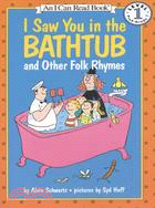 I Saw You in the Bathtub and Other Folk Rhymes