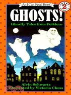 Ghosts! :Ghostly Tales from Folklore /