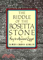 The Riddle of the Rosetta Stone ─ Key to Ancient Egypt