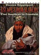 Escape from Slavery ─ Five Journeys to Freedom