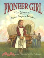 Pioneer Girl ─ The Story of Laura Ingalls Wilder