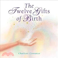 The Twelve Gifts of Birth