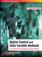 DIGITAL CONTROL AND STATE VARIABLE METHODS: CONVENTIONAL AND INTELLIGENT CONTROL SYSTEMS