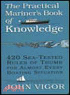 The Practical Mariner's Book of Knowledge: 420 Sea-Tested Rules of Thumb for Almost Every Boating Situation