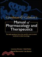 The Goodman and Gilman's Manual of Pharmacological Therapeutics