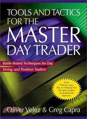 Tools and Tactics for the Master Day Trader: Battle-Tested Techniques for Day, Swing, and Position Traders
