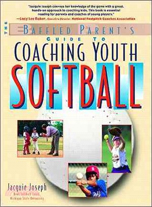 The Baffled Parent's Guide to Coaching Youth Softball