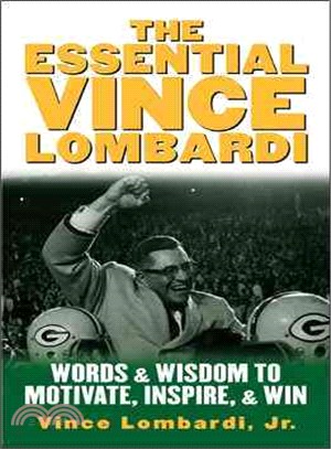 The Essential Vince Lombardi ─ Words and Wisdom to Motivate, Inspire, and Win