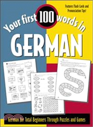 Your First 100 Words in German—German for Total Beginners Through Puzzle and Games