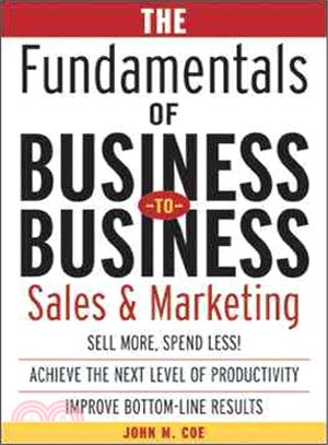 THE FUNDAMENTALS OF B TO B SALES AND MARKETING