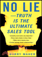 NO LIE-2 TRUTH IS THE ULTIMATE SALES TOOL