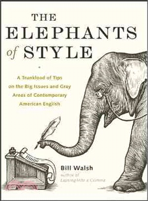 The Elephants of Style—A Trunkload of Tips on the Big Issues and Gray Areas of Contemporary American English