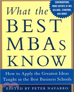 What The Best MBAs Knows ─ How To Apply The Greatest Ideas Taught In The Best Business Schools