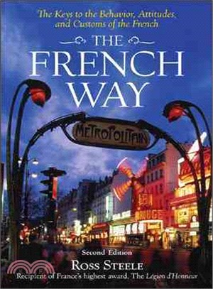 The French Way ─ The Keys to the Behavior, Attitudes, and Customs of the French