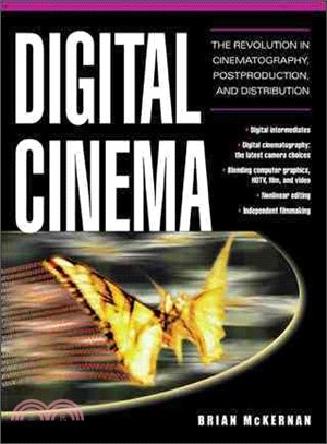 Digital Cinema: The Revolution in Cinematography, Postproduction, and Distribution