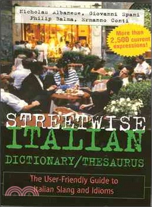 Streetwise Italian Dictionary/Thesaurus ─ The User-Friendly Guide to Italian Slang and Idioms