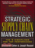Strategic Supply Chain Management—The Five Disciplines for Top Performance