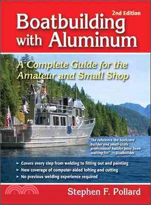 Boatbuilding With Aluminum ─ A Complete Guide for the Amateur And Small Shop