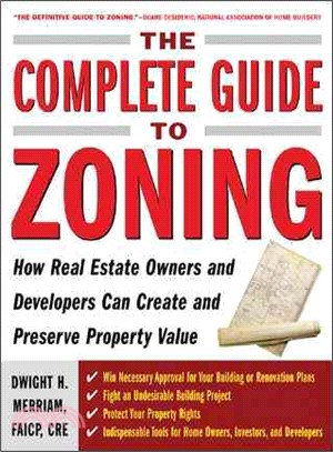 The Complete Guide To Zoning—How Real Estate Owners And Developers Can Create And Preserve Property Value