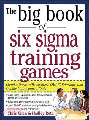 The Big Book of Six Sigma Training Games ─ Creative Ways to Teach Basic DMAIC Principles and Quality Improvement Tools