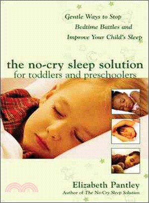 The No-Cry Sleep Solution For Toddlers And Preschoolers—Gentle Ways To Stop Bedtime Battles And Improve Your Child's Sleep
