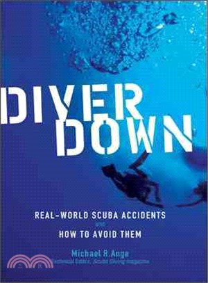 Diver Down ─ Real-World Scuba Accidents And How to Avoid Them